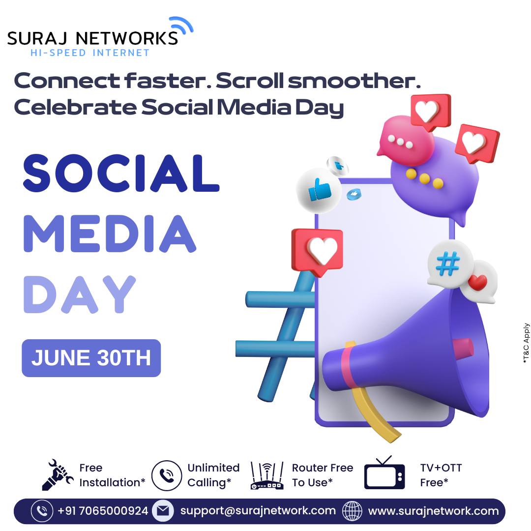 📱 Happy Social Media Day! 🌐
From likes to lives, reels to real-time – social media keeps us connected, inspired, and informed.

At Suraj Networks, we make sure your feed never stops.
With blazing-fast internet, you can scroll, stream, share, and connect — anytime, anywhere.

🚀 Plans starting @ ₹333/month*
🔧 Free Installation
📶 Router Free to Use
📺 300+ Live Channels + OTT Access
📞 Unlimited Calling

⸻

📍 Contact Us:
🏢 E-40, Sector-23, Sanjay Nagar, Ghaziabad, UP – 201002
📞 +91 7065000924
📧 support@surajnetwork.com
🌐 www.surajnetwork.com

⸻

Connect faster. Scroll smoother. Celebrate Social Media Day with Suraj Networks!

#SocialMediaDay #StayConnected #SurajNetworks #UnlimitedInternet #HighSpeedBroadband #FiberConnection #OTTIncluded #LiveTV #RouterFree #FreeInstallation #BroadbandService #DigitalIndia
