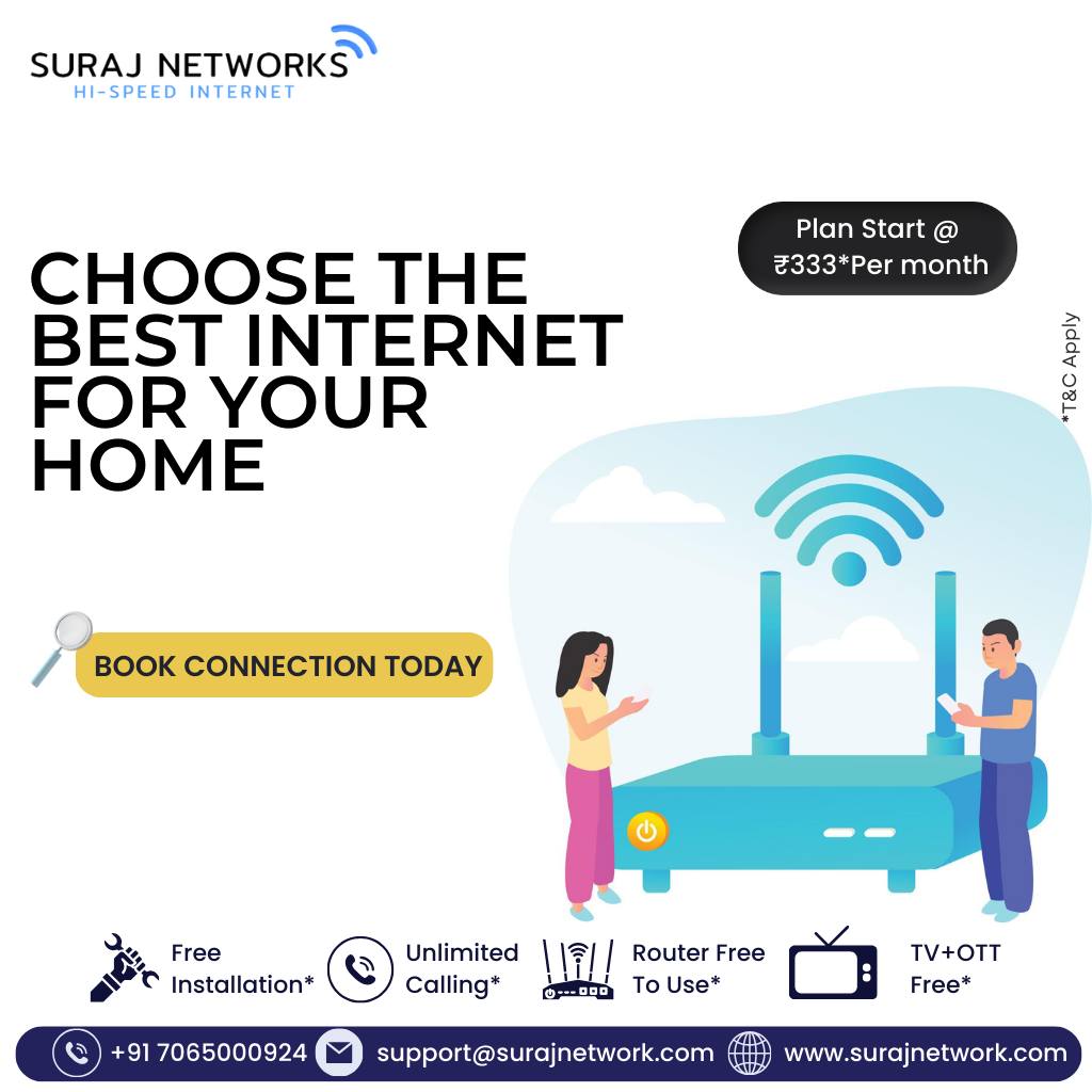 Plan Starts @ Rs.333*/month
* Free Installation*
* Router Free To Use*
* OTT+Live TV*
* Unlimited Calling*�

#SwitchToSurajNetwork #InternetDedected #NextLevelConnectivity #SeamlessInternetExperience #ReliableNetwork #BetterConnectivity #SurajNetworkAdvantage #UpgradeYourInternet #StayConnected #InternetPlans #SurfTheWeb #ConnectWithSuraj #HighSpeedInternet #InternetProvider #FastDownloads #UninterruptedStreaming
#ghaziabad #surajnetwork #ghaziabad #india