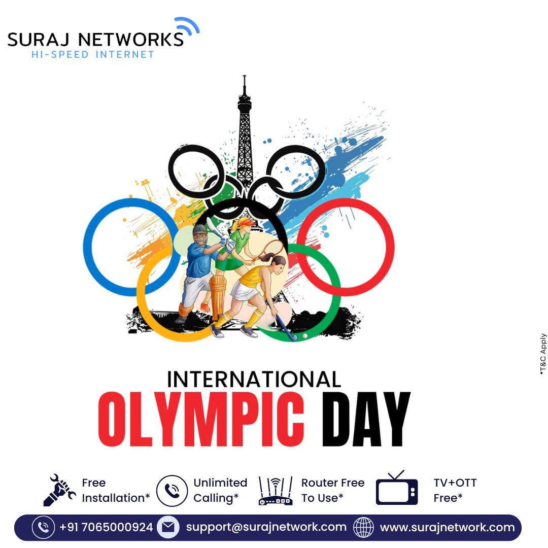 🏅 Happy International Olympic Day 🏅
Today, we celebrate the spirit of sportsmanship, unity, and determination that the Olympics represent.

Just like athletes strive for excellence, Suraj Networks brings you top-speed, reliable internet to power your every goal — whether in gaming, streaming, or life.

🚀 Plans start @ ₹333/month*
🔧 Free Installation
📶 Router Free to Use
📺 300+ Live Channels + OTT Access
📞 Unlimited Calling

Fuel your passion. Stay connected. Go for gold with Suraj Networks!

#OlympicDay #InternationalOlympicDay #SurajNetworks #FasterStrongerTogether #HighSpeedInternet #UnlimitedInternet #StayConnected #FiberBroadband #RouterFree #FreeInstallation #OTTIncluded #LiveTV