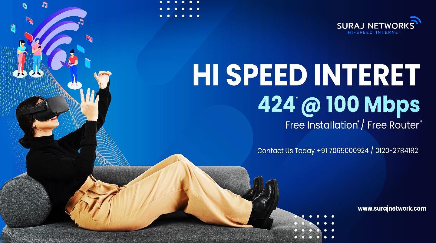 Internet In Ghaziabad 

Switch to Suraj Networks today and enjoy the amazing connectivity.

Enjoy the speed upto 100Mbps.
Plan Starts @ Rs.424*/month
* Free Installation*
* Router Free To Use*

#FastAndReliableInternet #ConnectivityUnleashed  #HighSpeedInternet #StreamingSensation #broadband #internet #highspeed #wifi #ott #entertainment #movies #unlimiteddata #india #creativity #instagram #online #internetspeed #surajnetwork #ghaziabad