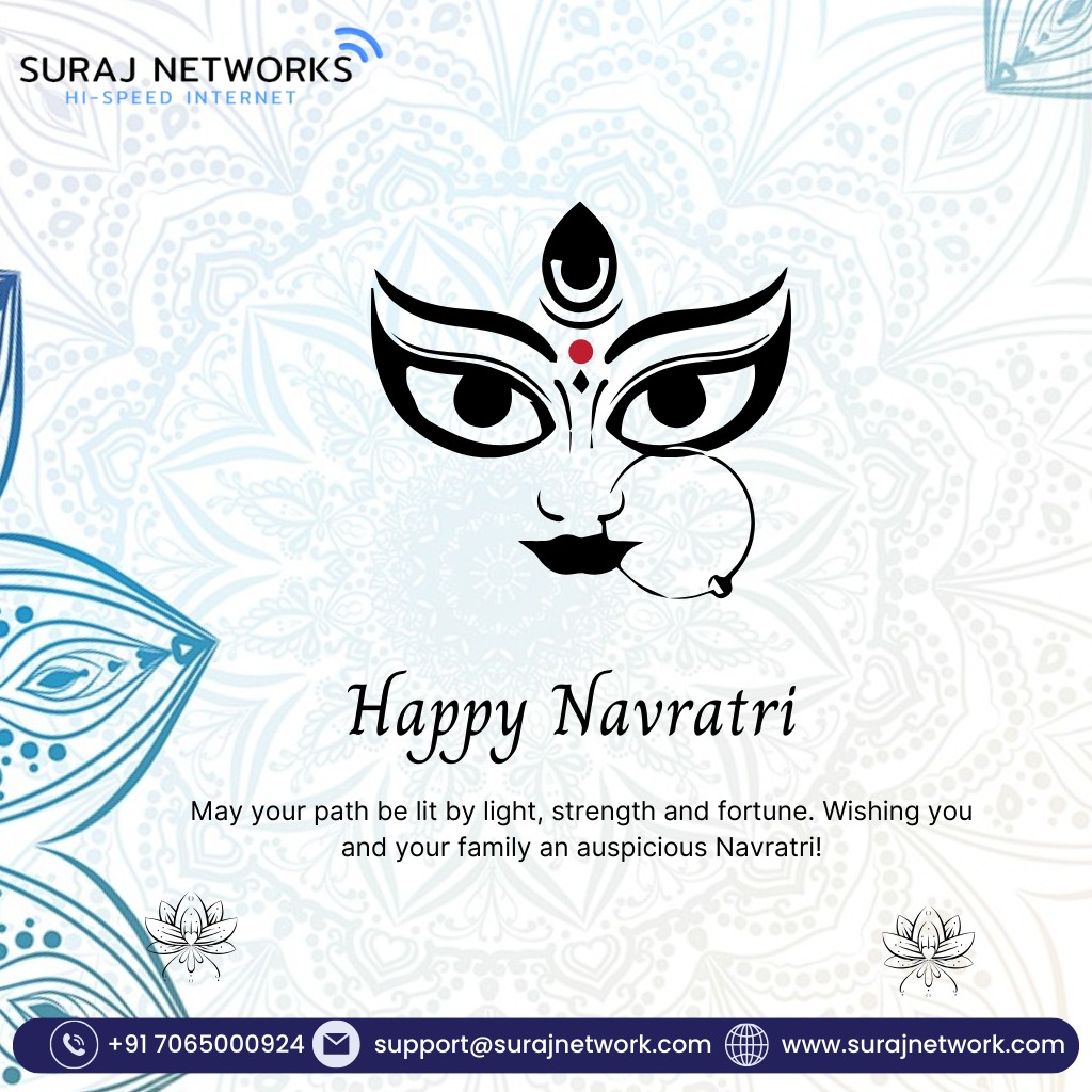 Happy Navratri !!!

Plan Starts @ Rs.333*/month
* Free Installation*
* Router Free To Use*
* OTT+Live TV*
* Unlimited Calling*�
#SwitchToSurajNetwork #InternetDedected #NextLevelConnectivity #SeamlessInternetExperience #ReliableNetwork #BetterConnectivity #SurajNetworkAdvantage #UpgradeYourInternet #StayConnected #InternetPlans #SurfTheWeb #ConnectWithSuraj #HighSpeedInternet #InternetProvider #FastDownloads #UninterruptedStreaming #ghaziabad #surajnetwork #ghaziabad #corporate #HappyNavratri