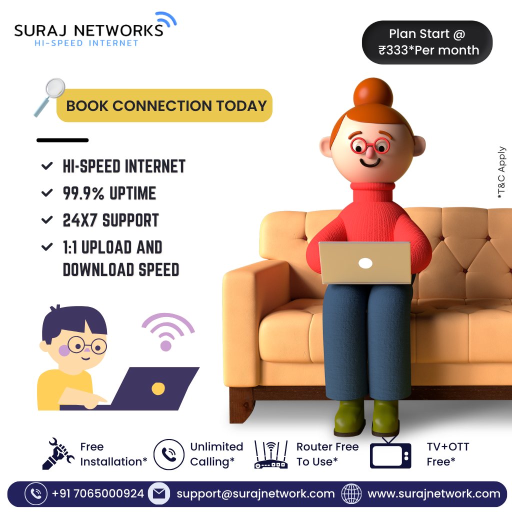 Plan Starts @ Rs.333*/month
* Free Installation*
* Router Free To Use*
* OTT+Live TV*
* Unlimited Calling*�
#SwitchToSurajNetwork #InternetDedected #NextLevelConnectivity #SeamlessInternetExperience #ReliableNetwork #BetterConnectivity #SurajNetworkAdvantage #UpgradeYourInternet #StayConnected #InternetPlans #SurfTheWeb #ConnectWithSuraj #HighSpeedInternet #InternetProvider #FastDownloads #UninterruptedStreaming
#ghaziabad #surajnetwork #ghaziabad