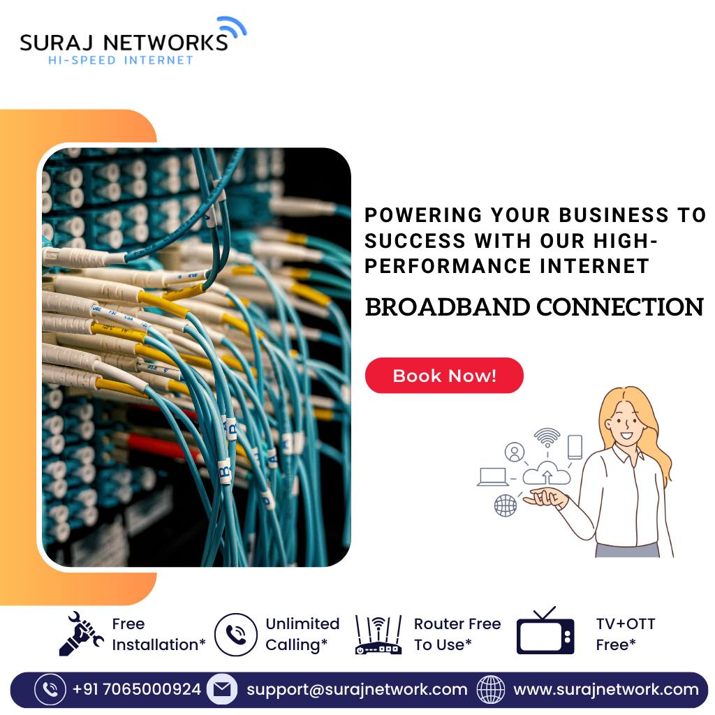Get HI-Speed Broadband

Plan Starts @ Rs.333*/month
* Free Installation*
* Router Free To Use*
* OTT+Live TV*
* Unlimited Calling*�
#SwitchToSurajNetwork #InternetDedected #NextLevelConnectivity #SeamlessInternetExperience #ReliableNetwork #BetterConnectivity #SurajNetworkAdvantage #UpgradeYourInternet #StayConnected #InternetPlans #SurfTheWeb #ConnectWithSuraj #HighSpeedInternet #InternetProvider #FastDownloads #UninterruptedStreaming
#ghaziabad #surajnetwork #ghaziabad