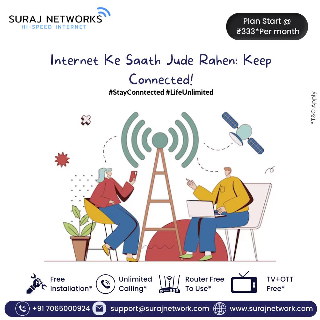 Plan Starts @ Rs.333*/month
* Free Installation*
* Router Free To Use*
* OTT+Live TV*
* Unlimited Calling*�

#SwitchToSurajNetwork #InternetDedected #NextLevelConnectivity #SeamlessInternetExperience #ReliableNetwork #BetterConnectivity #SurajNetworkAdvantage #UpgradeYourInternet #StayConnected #InternetPlans #SurfTheWeb #ConnectWithSuraj #HighSpeedInternet #InternetProvider #FastDownloads #UninterruptedStreaming
#ghaziabad #surajnetwork #ghaziabad #india