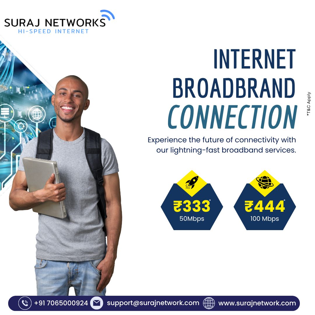 🌐 INTERNET | BROADBAND CONNECTION
Experience the future of connectivity with our lightning-fast broadband services.
Whether you’re working, streaming, gaming, or learning — we’ve got you covered!

🔥 Plans start @ ₹333/month*
✅ Free Installation
📶 Router Free to Use
📺 OTT + Live TV Access
📞 Unlimited Calling

Suraj Networks – Your Gateway to a Smarter, Faster Digital Life.

#SurajNetworks #BroadbandConnection #HighSpeedInternet #UnlimitedInternet #FiberBroadband #Streaming #GamingInternet #OnlineLearning #OTTIncluded #LiveTV #RouterFree #FreeInstallation #FutureOfConnectivity #StayConnected