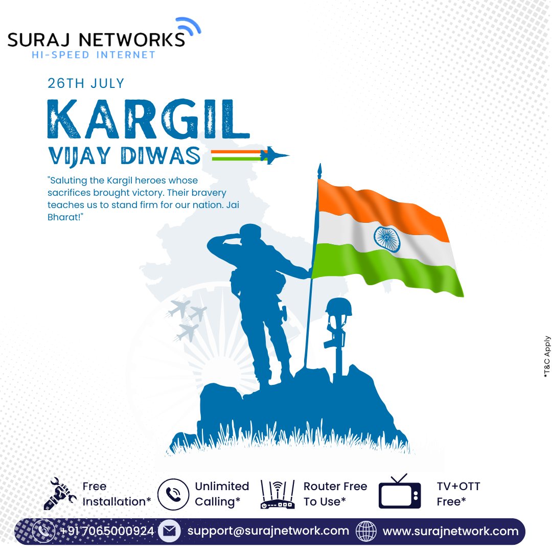 🇮🇳 26TH JULY – KARGIL VIJAY DIWAS 🇮🇳
“Saluting the Kargil heroes whose sacrifices brought victory.
Their bravery teaches us to stand firm for our nation. Jai Bharat!”

On this proud day, let’s remember and honor the valor of our soldiers who made the ultimate sacrifice for India’s glory.

Suraj Networks pays tribute to our real heroes. 🙏

✅ Free Installation
✅ Router Free to Use
✅ OTT + Live TV
✅ Unlimited Calling

📍 Contact Us:
🏢 E-40, Sector-23, Sanjay Nagar, Ghaziabad, UP – 201002
📞 +91 7065000924 | +91 9868220872
📧 support@surajnetwork.com
🌐 www.surajnetwork.com

#KargilVijayDiwas #JaiHind #SaluteToSoldiers #SurajNetworks #ProudIndian #StayConnected #UnlimitedInternet #LiveTV #OTTIncluded #RouterFree #FreeInstallation