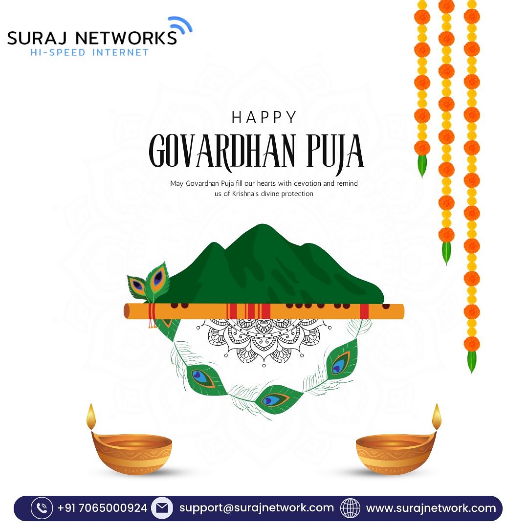 🙏 HAPPY GOVARDHAN POOJA! 🙏
May Lord Krishna bless your home with prosperity, happiness, and endless connectivity. 💫
Celebrate this divine day with Suraj Networks – your connection to joy and speed! ⚡

🚀 Special Offers:
✅ Free Installation*
✅ Unlimited Calling*
✅ Router Free to Use*
✅ TV + OTT Free*

📞 +91 7065000924
📧 support@surajnetwork.com
🌐 www.surajnetwork.com

⸻

Hashtags:

#HappyGovardhanPooja #GovardhanPooja2025 #SurajNetworks #HighSpeedInternet #UnlimitedInternet #FreeInstallation #OTTFree #RouterFree #UnlimitedCalling #StayConnected #DigitalIndia #FestiveOffer