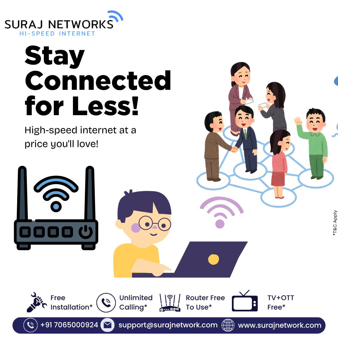⚡ HI-SPEED INTERNET IN GHAZIABAD⚡
💰 Stay Connected for Less!

High-speed internet at a price you’ll love — fast, reliable, and unlimited.

🔥 Suraj Networks Benefits:
✅ Free Installation*
✅ Unlimited Calling*
✅ Router Free to Use*
✅ TV + OTT Free*

📞 +91 7065000924
📧 support@surajnetwork.com
🌐 www.surajnetwork.com
*T&C Apply

⸻

Hashtags:

#SurajNetworks #HighSpeedInternet #UnlimitedInternet #AffordableBroadband #FreeInstallation #OTTFree #RouterFree #StayConnected #DigitalIndia #InternetDeals #UnlimitedCalling #BroadbandOffer