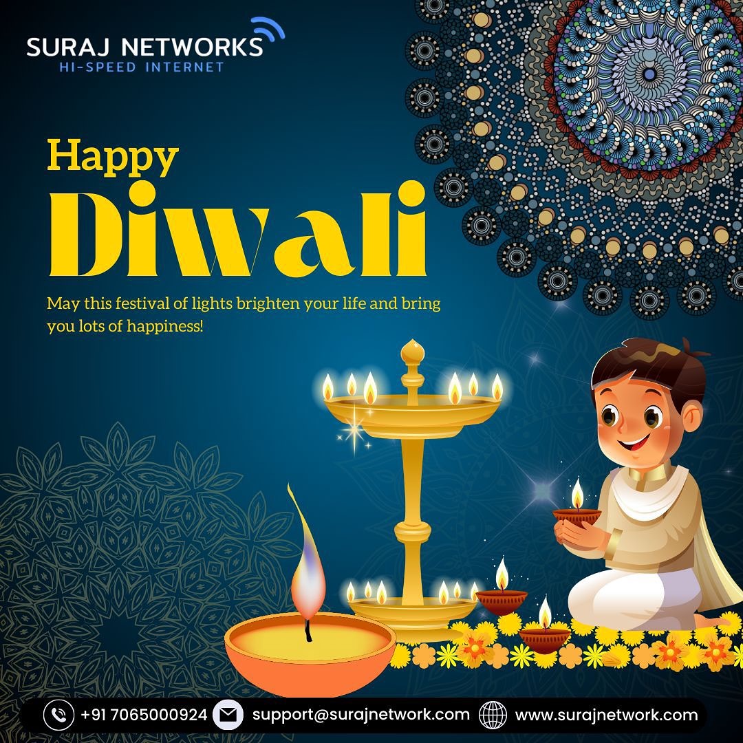 🪔 HAPPY DIWALI! 🪔
May the festival of lights bring prosperity, joy, and endless connectivity to your life!
Celebrate with Suraj Networks — spreading light, love, and lightning-fast internet! ⚡💫

🚀 This Diwali, Enjoy:
✅ Free Installation*
✅ Unlimited Calling*
✅ Router Free to Use*
✅ TV + OTT Free*

📞 +91 7065000924
📧 support@surajnetwork.com
🌐 www.surajnetwork.com

⸻

Hashtags:

#HappyDiwali #Diwali2025 #SurajNetworks #HighSpeedInternet #UnlimitedInternet #FreeInstallation #OTTFree #RouterFree #UnlimitedCalling #DigitalIndia #StayConnected #FestivalOfLights #DiwaliOffer