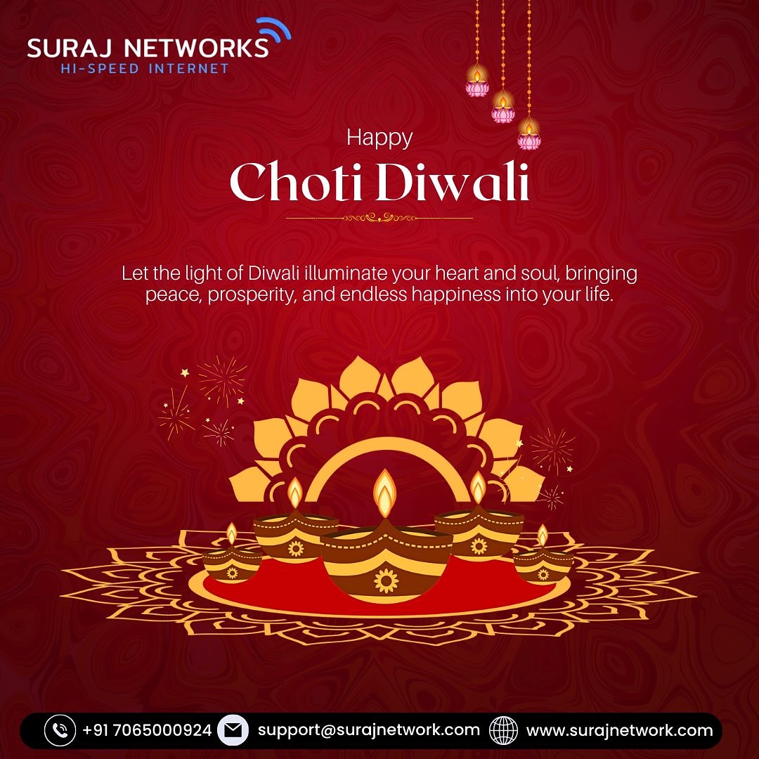 🪔 HAPPY CHHOTI DIWALI! 🪔
May your home shine with light, joy, and strong connections!
Celebrate this festival with Suraj Networks’ lightning-fast internet and unlimited happiness. 💫

🚀 Festive Offers:
✅ Free Installation*
✅ Unlimited Calling*
✅ Router Free to Use*
✅ TV + OTT Free*

📞 +91 7065000924
📧 support@surajnetwork.com
🌐 www.surajnetwork.com

⸻

Hashtags:

#HappyChhotiDiwali #ChhotiDiwali2025 #SurajNetworks #HighSpeedInternet #UnlimitedInternet #FreeInstallation #OTTFree #RouterFree #UnlimitedCalling #DigitalIndia #StayConnected #FestiveOffer