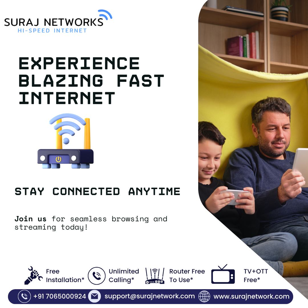 ⚡ EXPERIENCE BLAZING-FAST INTERNET ⚡
Stay connected anytime, anywhere! 🌐
Seamless browsing, smooth streaming & unlimited calling – all in one.

👉 Join Suraj Networks today and feel the speed! 🚀

✅ Free Installation
✅ Router Free to Use
✅ OTT + Live TV
✅ Unlimited Calling

📍 Contact Us:
🏢 E-40, Sector-23, Sanjay Nagar, Ghaziabad, UP – 201002
📞 +91 7065000924 | +91 9868220872
📧 support@surajnetwork.com
🌐 www.surajnetwork.com

#FastInternet #SurajNetworks #StayConnected #UnlimitedInternet #OTTIncluded #FreeInstallation #RouterFree